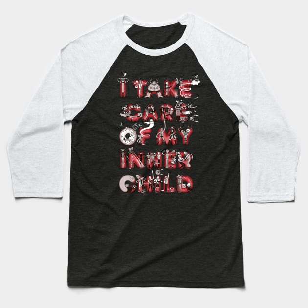 I take care of my inner child Baseball T-Shirt by BITICOL